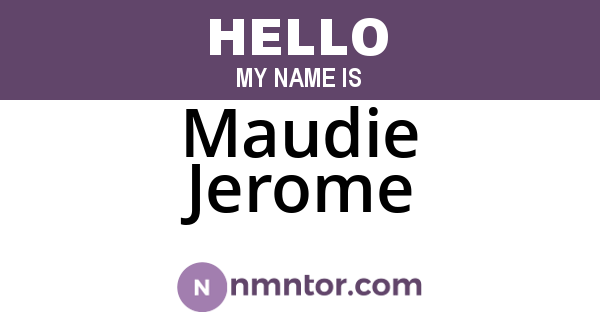 Maudie Jerome