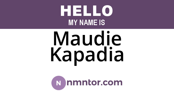Maudie Kapadia