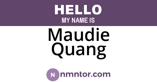 Maudie Quang