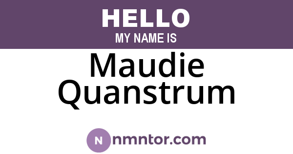 Maudie Quanstrum