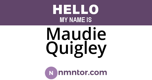 Maudie Quigley