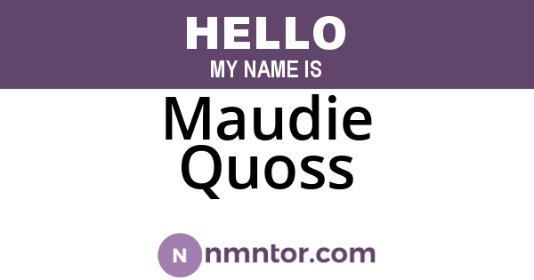 Maudie Quoss