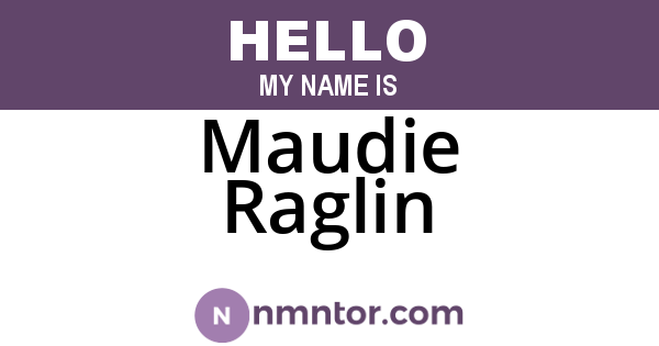 Maudie Raglin