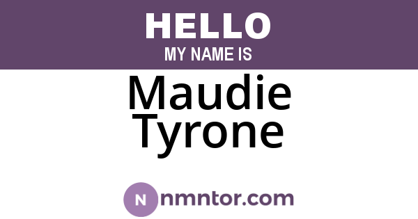 Maudie Tyrone
