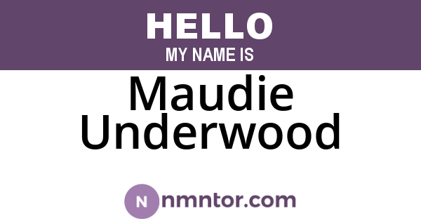 Maudie Underwood