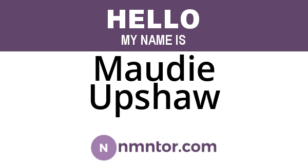Maudie Upshaw