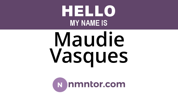 Maudie Vasques