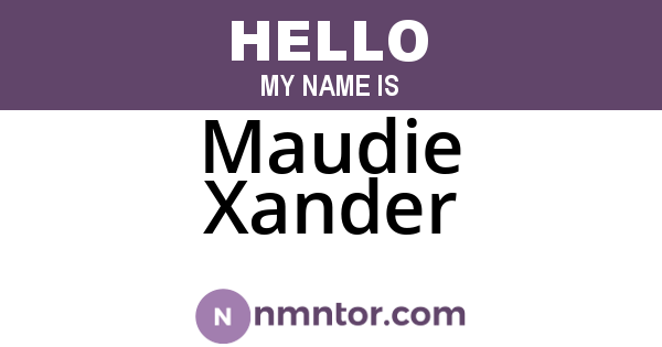 Maudie Xander