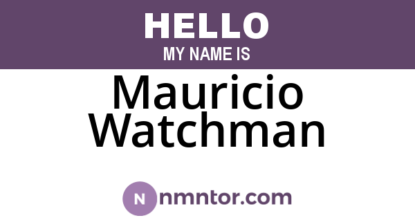 Mauricio Watchman
