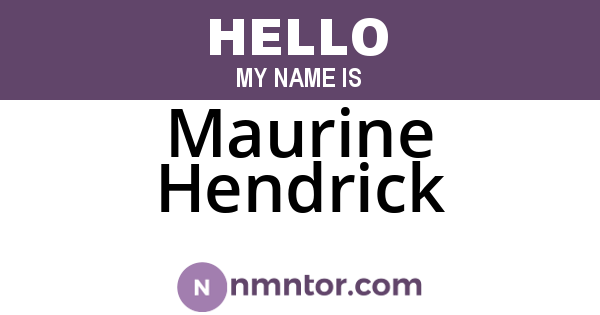 Maurine Hendrick