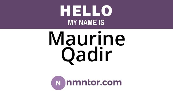 Maurine Qadir