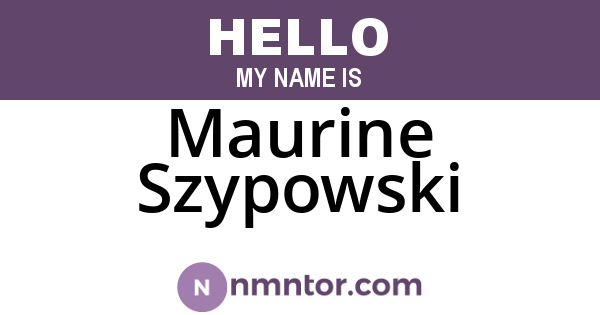 Maurine Szypowski