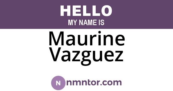 Maurine Vazguez