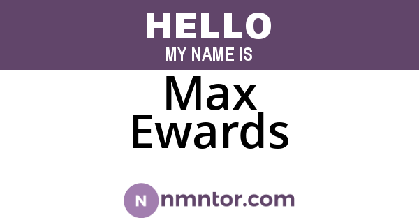 Max Ewards