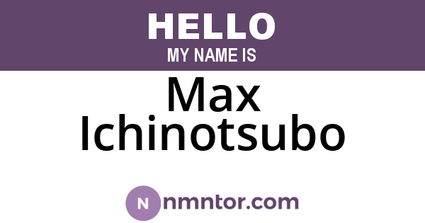 Max Ichinotsubo