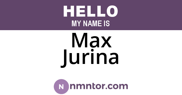 Max Jurina