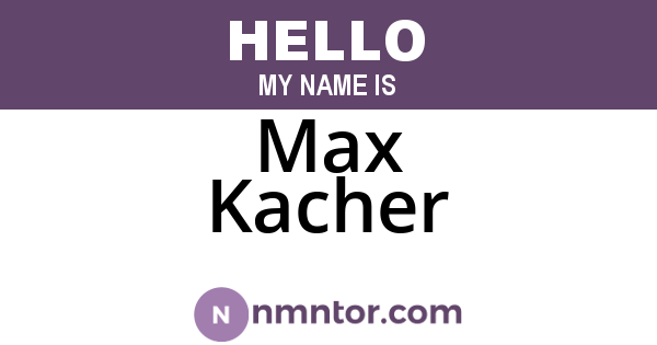 Max Kacher
