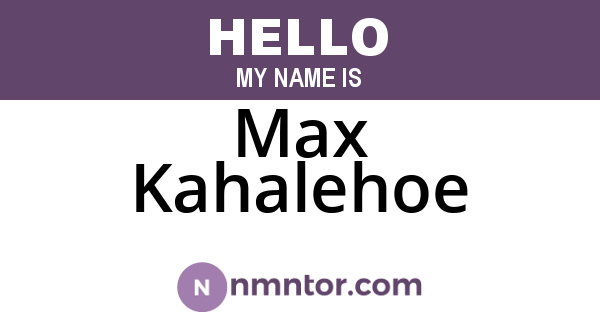 Max Kahalehoe