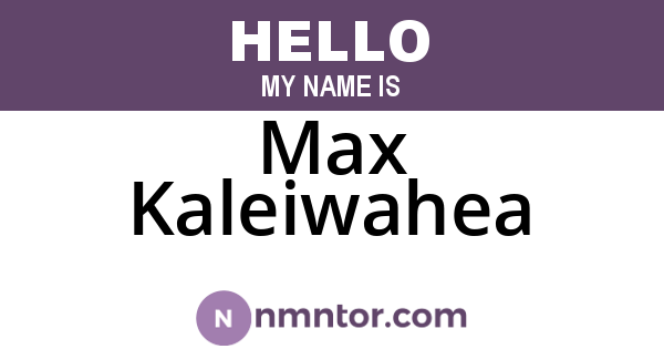 Max Kaleiwahea