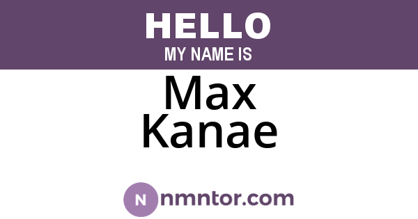 Max Kanae