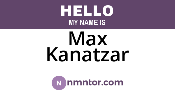 Max Kanatzar