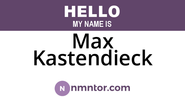 Max Kastendieck