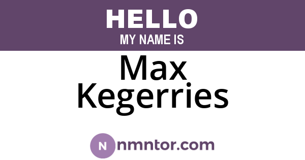 Max Kegerries