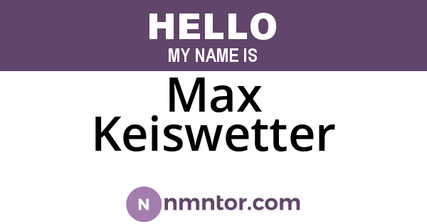 Max Keiswetter