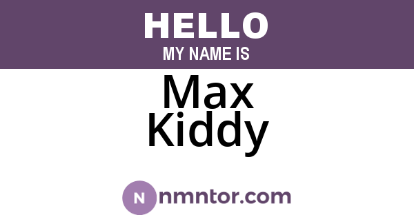 Max Kiddy