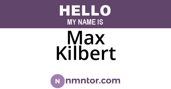 Max Kilbert