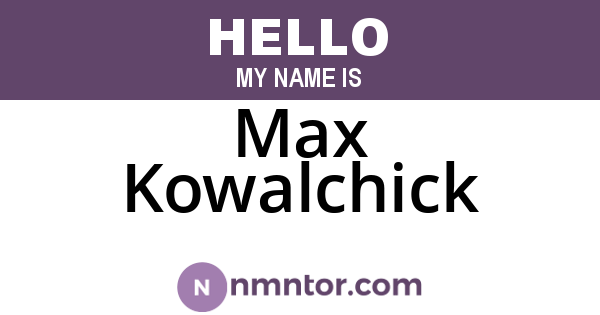 Max Kowalchick