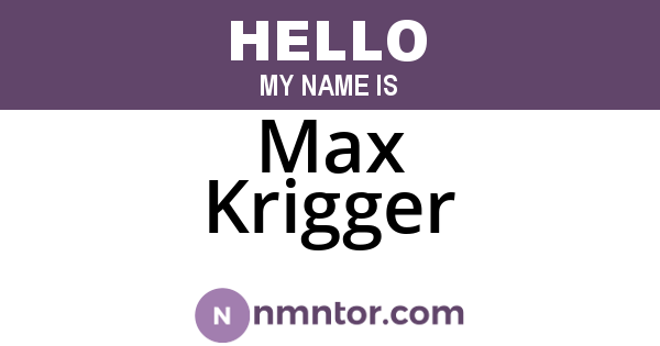Max Krigger