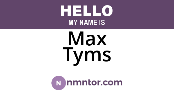 Max Tyms