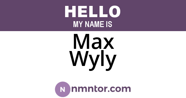 Max Wyly