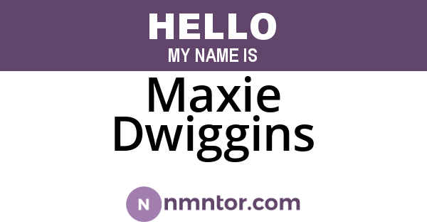 Maxie Dwiggins
