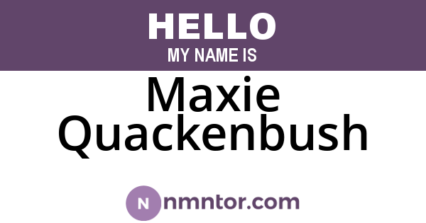 Maxie Quackenbush