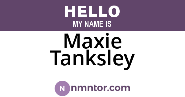 Maxie Tanksley