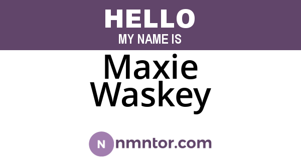 Maxie Waskey