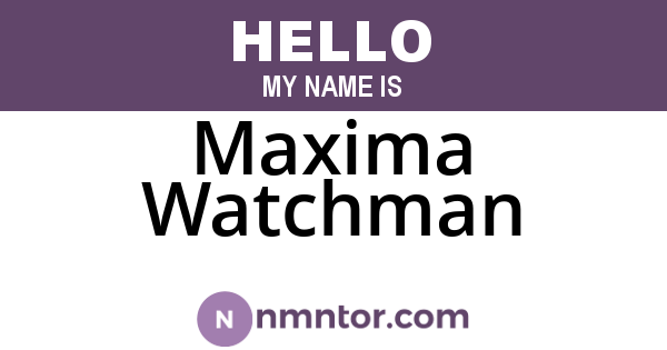 Maxima Watchman