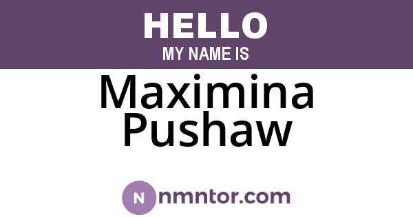 Maximina Pushaw