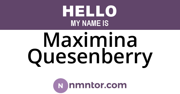Maximina Quesenberry