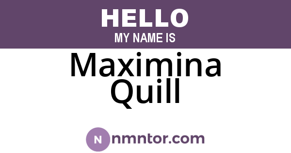 Maximina Quill