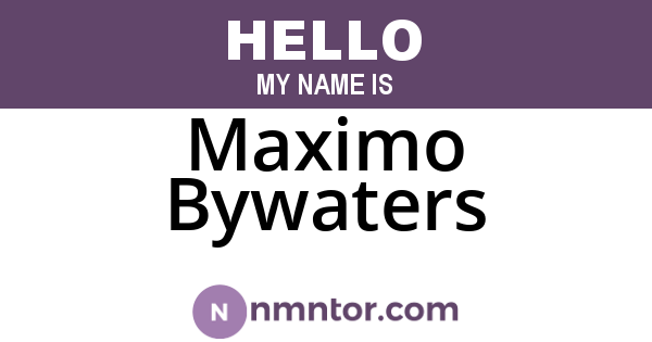 Maximo Bywaters