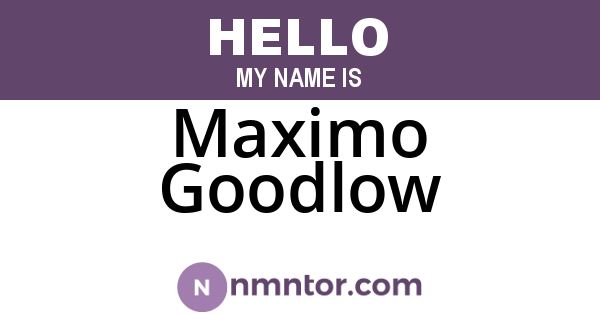 Maximo Goodlow