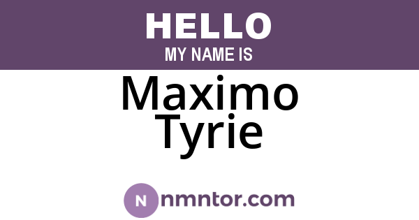 Maximo Tyrie