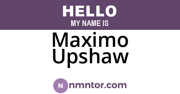 Maximo Upshaw