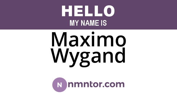 Maximo Wygand