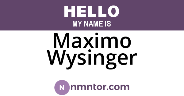 Maximo Wysinger
