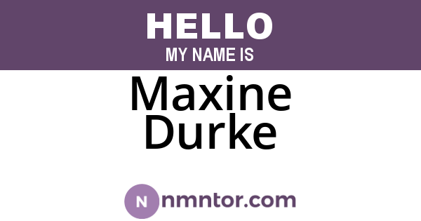 Maxine Durke