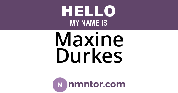 Maxine Durkes